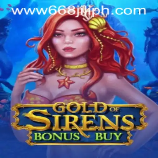 Exploring the Enchanting World of GoldofSirensBonusBuy: A 668JILI Adventure