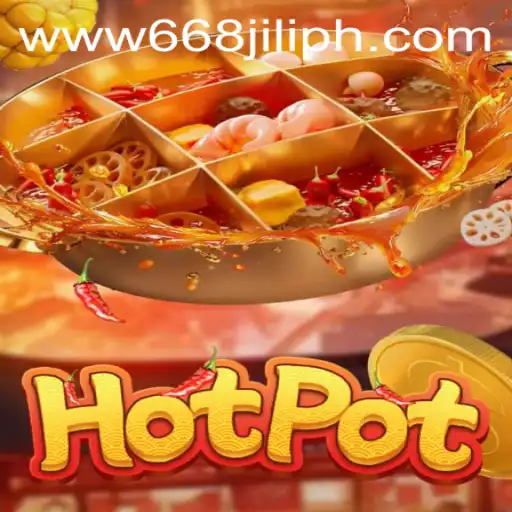 Hotpot: The Exciting World of 668JILI